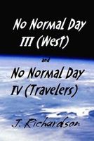 Cover of No Normal Day III (West) and No Normal Day IV (Travelers) by J. Richardson