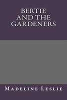 Bertie and the Gardeners