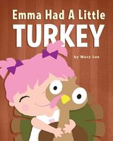 Cover of Emma Had a Little Turkey by Mary Lee