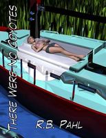 Cover of There Were No Coyotes by R.B. Pahl