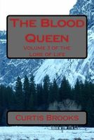 Cover of The Blood Queen by Curtis Lynn Brooks