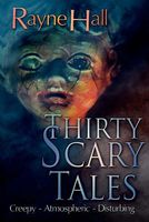Cover of Thirty Scary Tales by Rayne Hall