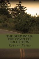 The Dead Road: The Complete Collection