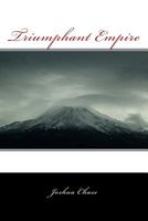 Cover of Triumphant Empire by Joshua Chase