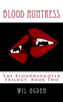 Cover of Blood Huntress by Wil Ogden