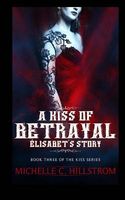 A Kiss of Betrayal: : Elisabet's Story
