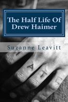 Cover of The Half Life of Drew Haimer by Suzanne Leavitt