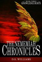 The Nememiah Chronicles - Knowledge Hurts