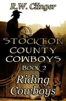 Cover of Stockton County Cowboys Book 2 by R.W. Clinger