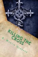 Cover of Killing the Cross by K. Martin Gardner