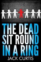 The Dead Sit Round in a Ring