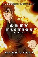 Cover of Grey Faction by Mark John Green