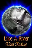 Cover of Like a River by Alexa Keating