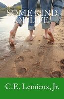 Cover of Some Kind of Life by C.E. LeMieux Jr.