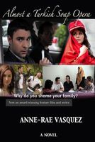 Cover of Almost a Turkish Soap Opera - Library by Anne-Rae Vasquez