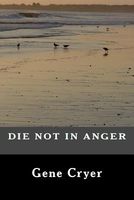Cover of Die Not in Anger by Gene Cryer