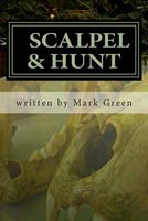 Cover of Scalpel & Hunt by Mark John Green