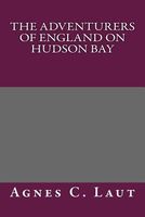 The Adventurers of England on Hudson Bay