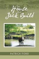 Cover of The House That Jack Built by Patrick Ford