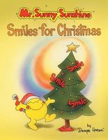 Cover of Mr. Sunny Sunshinet Smiles for Christmas by Dwayne S. Henson