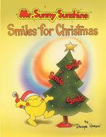 Cover of Mr. Sunny Sunshine Smiles for Christmas by Dwayne S. Henson