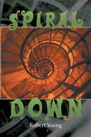 Cover of Spiral Down by Robert Young
