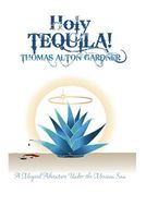 Cover of Holy Tequila! by Thomas Alton Gardner