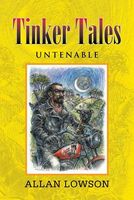Cover of Tinker Tales Untenable by Allan Lowson