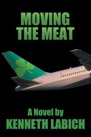 Cover of Moving the Meat by Kenneth Labich