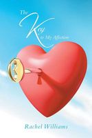 Cover of The Key to My Affection by Rachel Williams