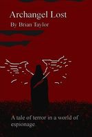 Cover of Archangel Lost by Brian Taylor