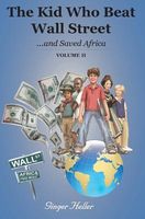 The Kid Who Beat Wall Street: And Saved Africa, Volume II