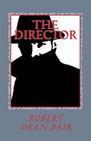 Cover of "The Director" by Robert Dean Bair
