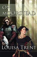 Cover of On Moorstead by Louisa Trent