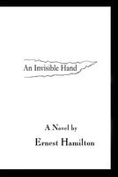 Cover of An Invisible Hand by Ernest Hamilton