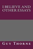 I Believe and Other Essays
