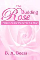 Cover of The Budding Rose by B.A. Beers