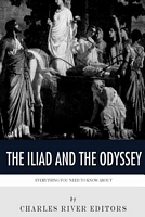 Cover of Everything You Need to Know About The Iliad and The Odyssey by Charles River Editors