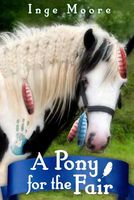 Cover of A Pony for the Fair by Inge Moore