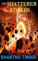 The Shatterer of Worlds