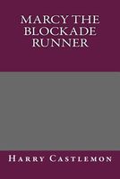 Cover of Marcy the Blockade Runner by Harry Castlemon