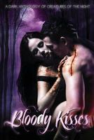 Bloody Kisses a Dark Anthology of Creatures of the Night