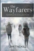 Cover of The Wayfarers Complete Collection by Jim Yackel