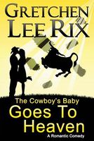 Cover of The Cowboy's Baby Goes to Heaven by Gretchen Rix