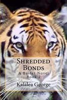 Cover of Shredded Bonds by Kalalea George