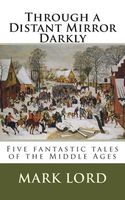 Cover of Through a Distant Mirror Darkly by Mark Lord