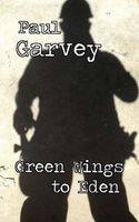 Cover of Green Wings to Eden by Paul Garvey