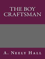 Cover of The Boy Craftsman by A. Neely Hall