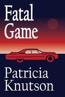 Cover of Fatal Game by Patricia Knutson