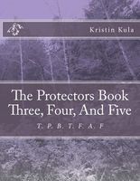 The Protectors Book Three, Four, and Five
